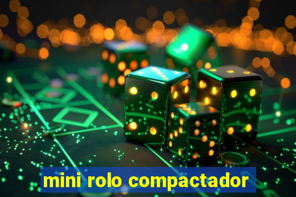 mini rolo compactador